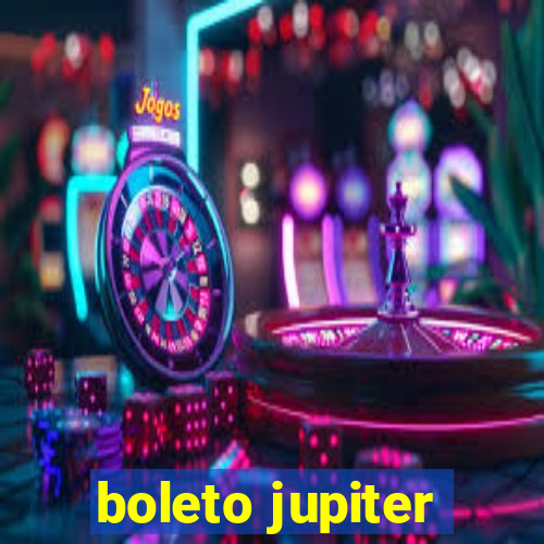 boleto jupiter